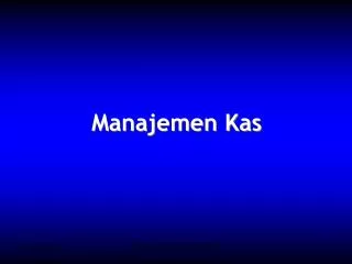 PPT - MANAJEMEN KAS PowerPoint Presentation, Free Download - ID:5585422