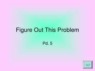 Figure Out This Problem