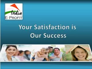 Your Satisfaction is Our Success
