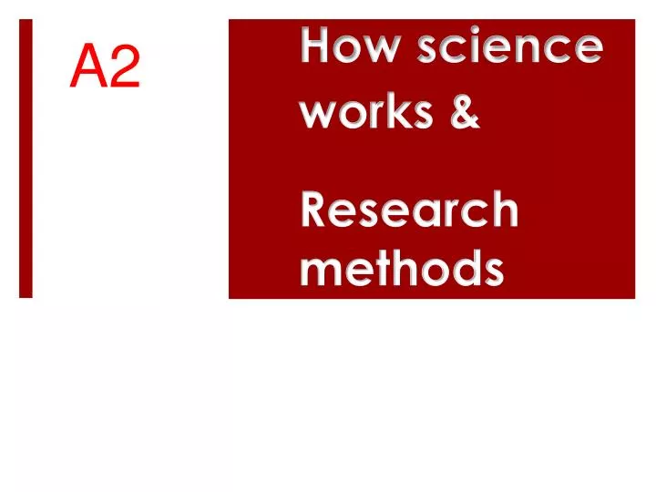 how science works research methods