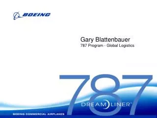 Gary Blattenbauer 787 Program - Global Logistics