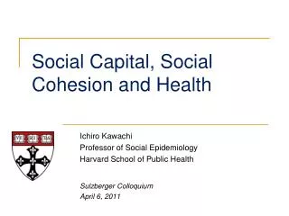 Social Capital, Social Cohesion and Health