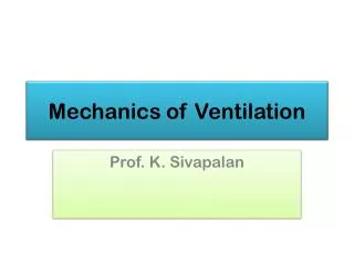 Mechanics of Ventilation