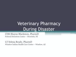 Veterinary Pharmacy During Disaster