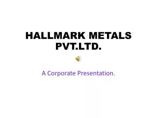 HALLMARK METALS PVT.LTD.