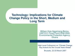 Technology: Implications for Climate Change Policy in the Short, Medium and Long Term