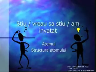 stiu vreau sa stiu am invatat