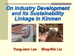 On Industry Development and Its Sustainability Linkage in Kinmen