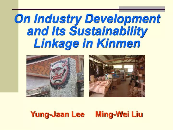 on industry development and its sustainability linkage in kinmen