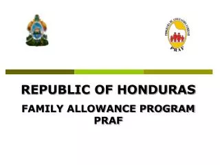 REPUBLIC OF HONDURAS FAMILY ALLOWANCE PROGRAM PRAF