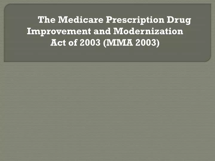the medicare prescription drug improvement and modernization act of 2003 mma 2003