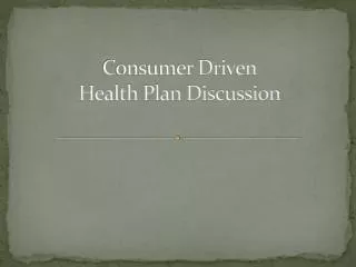 Consumer Driven Health Plan Discussion