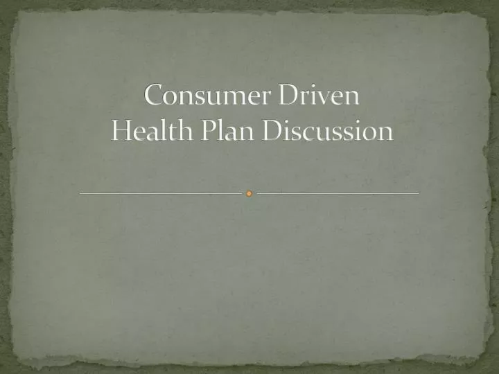 consumer driven health plan discussion