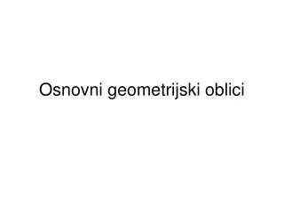 osnovni geometrijski oblici