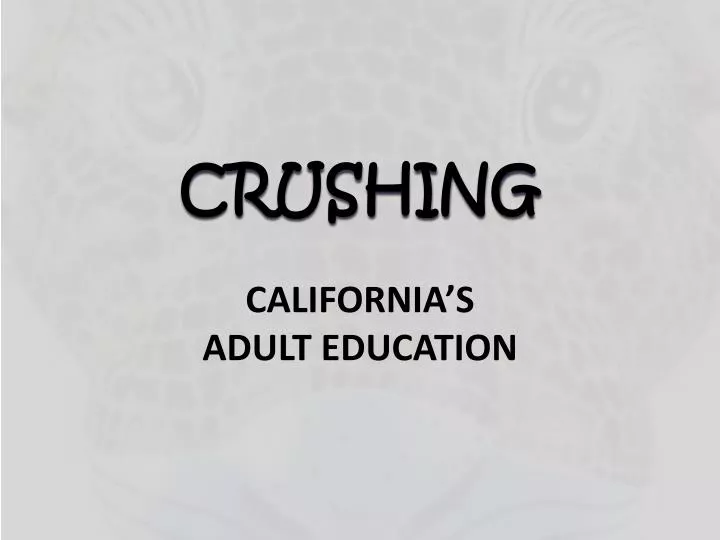 crushing california s adult education