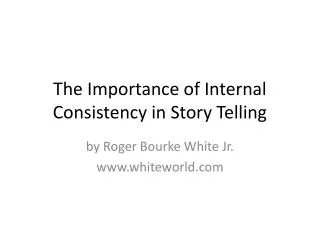 The Importance of Internal Consistency in Story Telling
