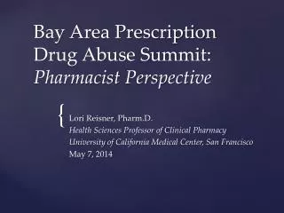 Bay Area Prescription Drug Abuse Summit: Pharmacist Perspective