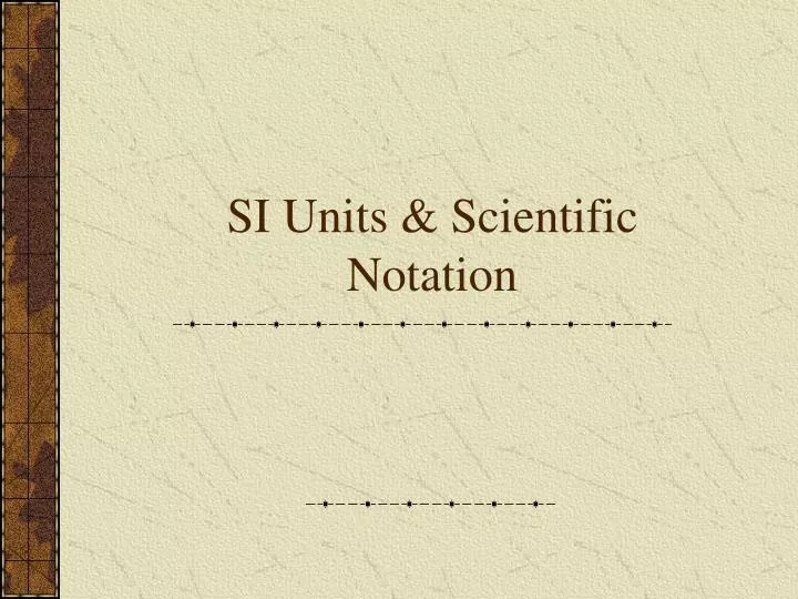 si units scientific notation