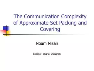 The Communication Complexity of Approximate Set Packing and Covering