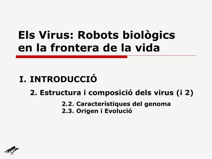 els virus robots biol gics en la frontera de la vida