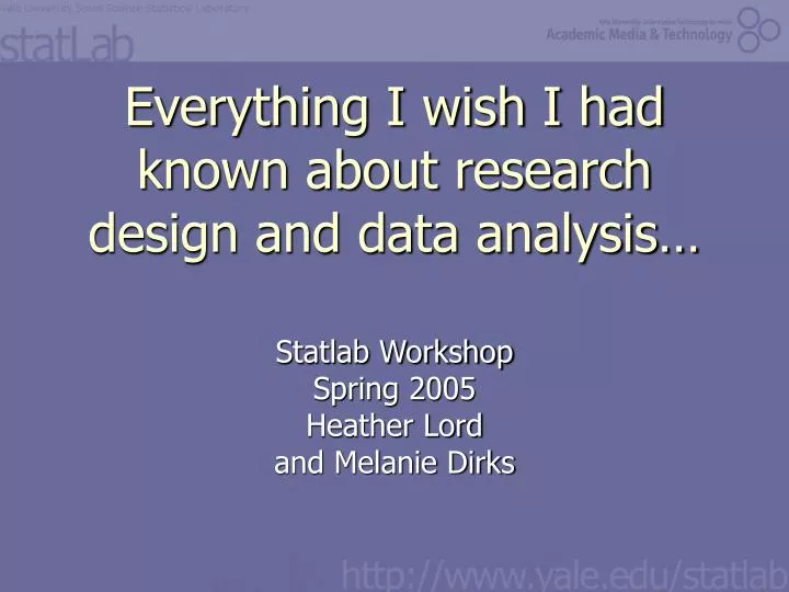 everything i wish i had known about research design and data analysis