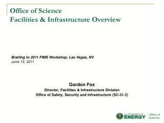 Office of Science Facilities &amp; Infrastructure Overview