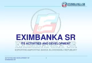 EXIMBANKA SR ITS ACTIVITIES AND DEVELOPMENT