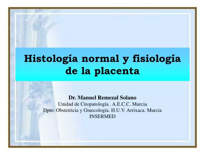 histolog a normal y fisiolog a de la placenta