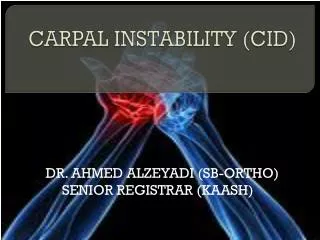 CARPAL INSTABILITY (CID)