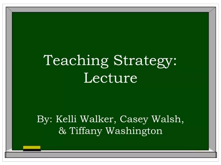 teaching strategy lecture