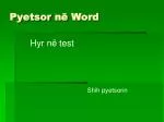 Pyetsor në  Word - slide 1