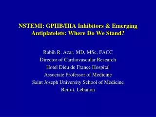 NSTEMI: GPIIB/IIIA Inhibitors &amp; Emerging Antiplatelets : Where Do We Stand?