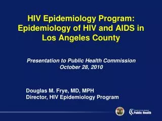 HIV Epidemiology Program: Epidemiology of HIV and AIDS in Los Angeles County