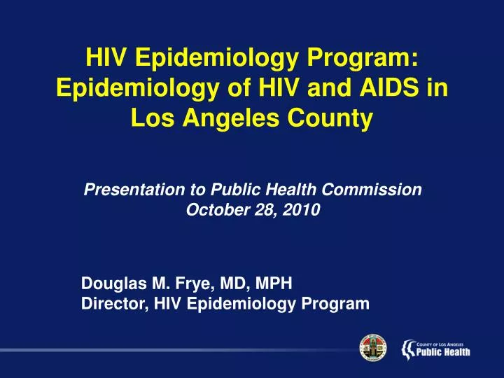 hiv epidemiology program epidemiology of hiv and aids in los angeles county
