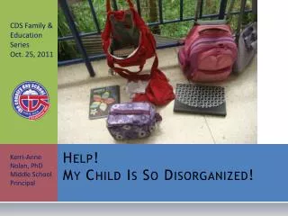 Help! My Child Is So Disorganized!