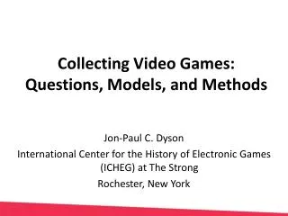 Jon-Paul C. Dyson International Center for the History of Electronic Games (ICHEG) at The Strong