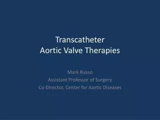 Transcatheter Aortic Valve Therapies