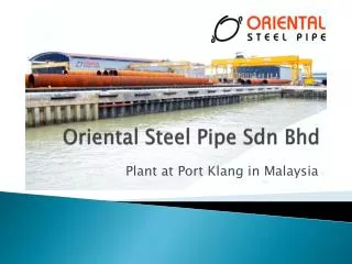 Oriental Steel Pipe Sdn Bhd