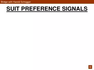 SUIT PREFERENCE SIGNALS