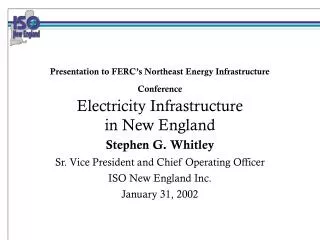 Stephen G. Whitley Sr. Vice President and Chief Operating Officer ISO New England Inc.