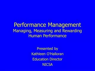 Performance Management Managing, Measuring and Rewarding Human Performance