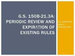 G.S. 150B-21.3A: Periodic Review and Expiration of Existing Rules