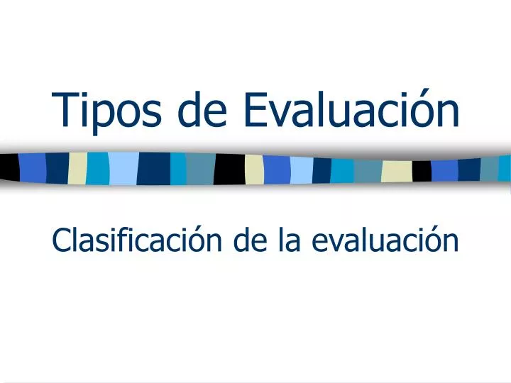 tipos de evaluaci n