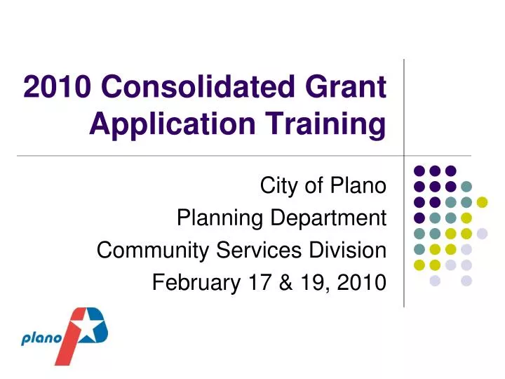 2010 consolidated grant application training