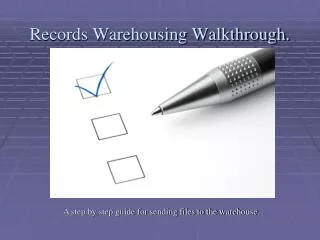 records warehousing walkthrough