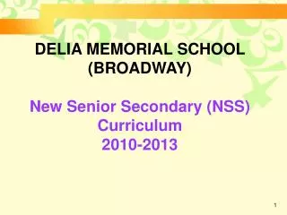 DELIA MEMORIAL SCHOOL (BROADWAY) New Senior Secondary (NSS) Curriculum 2010-2013