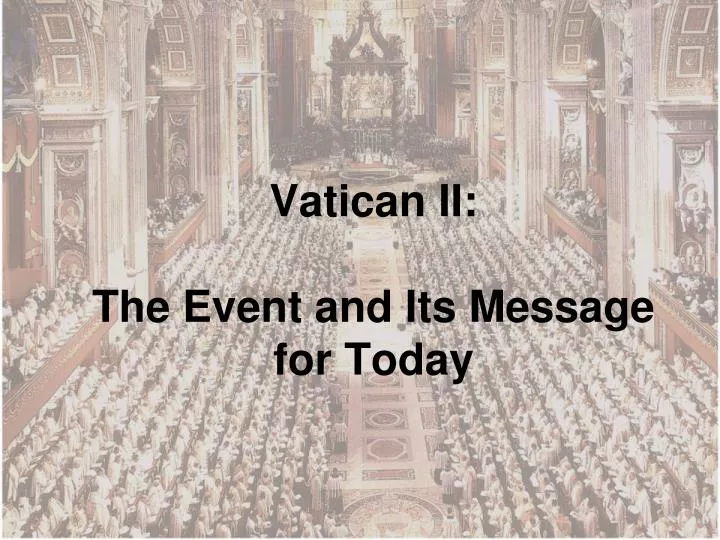 vatican ii the event and its message for today