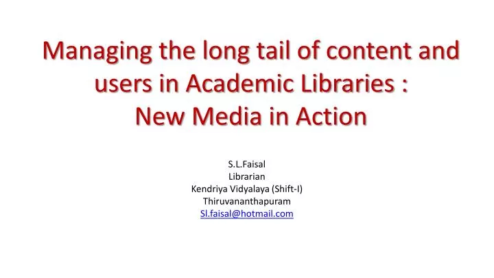 managing the long tail of content and users in academic libraries new media in action