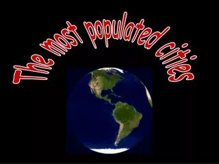 The most populated cities
