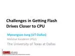 Challenges in Getting Flash Drives Closer to CPU - slide 1
